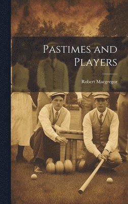 bokomslag Pastimes and Players