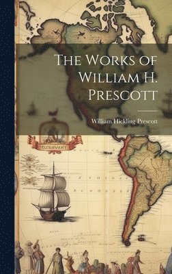 bokomslag The Works of William H. Prescott