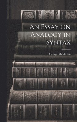 An Essay on Analogy in Syntax 1