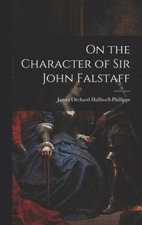 bokomslag On the Character of Sir John Falstaff