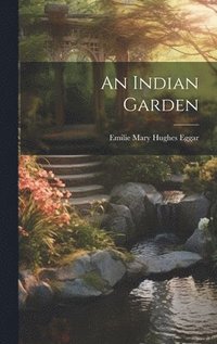 bokomslag An Indian Garden