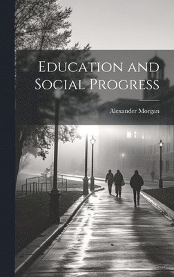 bokomslag Education and Social Progress