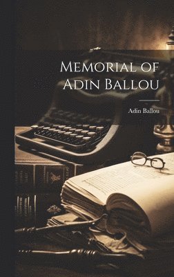 Adin Ballou - Memorial of Adin Ballou, Inbunden