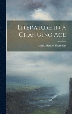 bokomslag Literature in a Changing Age