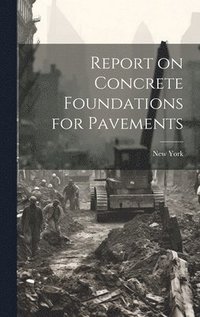 bokomslag Report on Concrete Foundations for Pavements