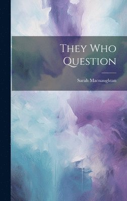 They Who Question 1