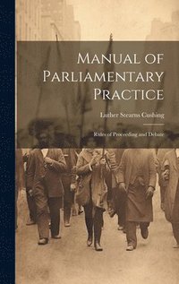 bokomslag Manual of Parliamentary Practice