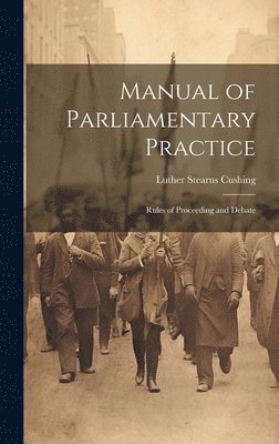 Manual of Parliamentary Practice 1