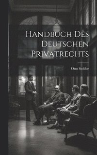 bokomslag Handbuch des Deutschen Privatrechts