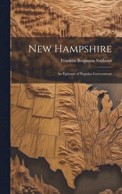Franklin Benjamin Sanborn - New Hampshire, Inbunden