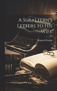 bokomslag A Subaltern's Letters to His Wife