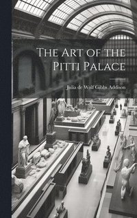 bokomslag The Art of the Pitti Palace