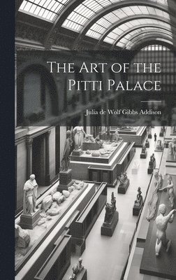 The Art of the Pitti Palace 1