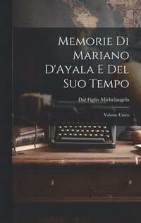 bokomslag Memorie di Mariano D'Ayala e Del Suo Tempo