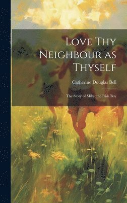 bokomslag Love Thy Neighbour as Thyself