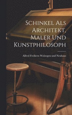 bokomslag Schinkel als Architekt, Maler und Kunstphilosoph