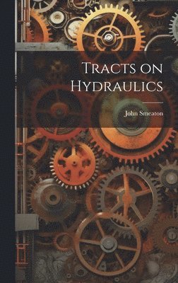 bokomslag Tracts on Hydraulics