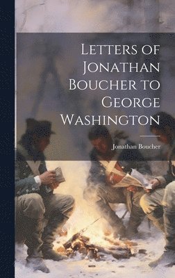 bokomslag Letters of Jonathan Boucher to George Washington