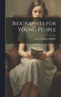 bokomslag Biographies for Young People