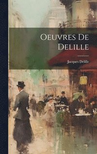 bokomslag Oeuvres de Delille