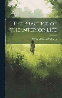 The Practice of the Interior Life 1