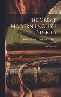 bokomslag The Great Modern English Stories