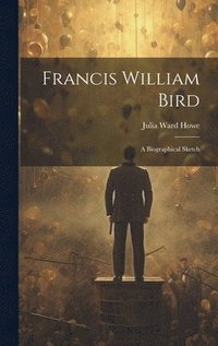 bokomslag Francis William Bird