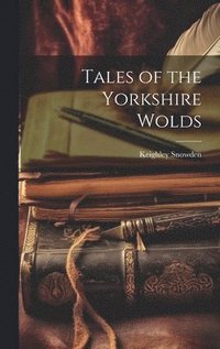 bokomslag Tales of the Yorkshire Wolds