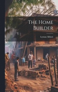 bokomslag The Home Builder
