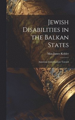 Jewish Disabilities in the Balkan States 1