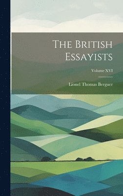 bokomslag The British Essayists; Volume XVI