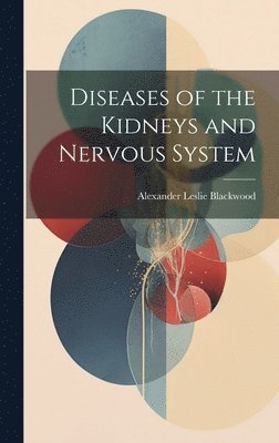 Diseases of the Kidneys and Nervous System 1