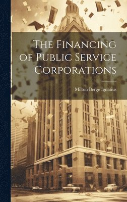 bokomslag Financing of Public Service Corporations