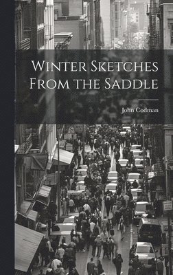 Winter Sketches From the Saddle 1