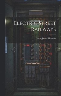 bokomslag Electric Street Railways