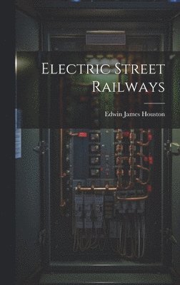 bokomslag Electric Street Railways