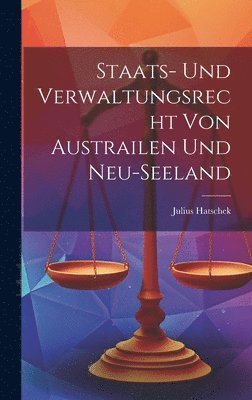 bokomslag Staats- und Verwaltungsrecht von Austrailen und Neu-seeland