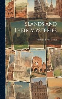 bokomslag Islands and Their Mysteries