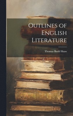 bokomslag Outlines of English Literature