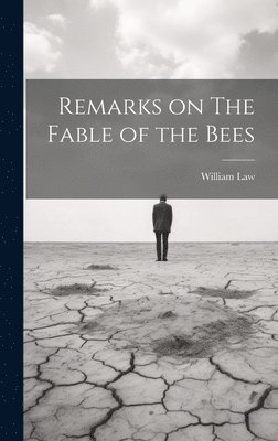 Remarks on The Fable of the Bees 1