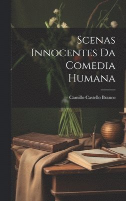 bokomslag Scenas Innocentes da Comedia Humana