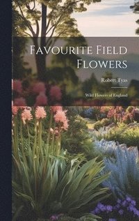 bokomslag Favourite Field Flowers