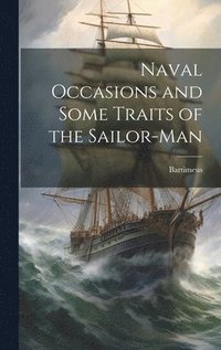 bokomslag Naval Occasions and Some Traits of the Sailor-man