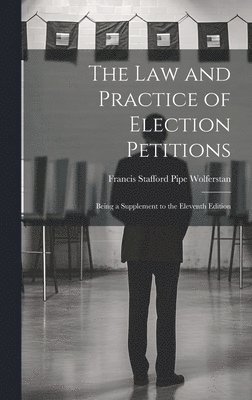 The Law and Practice of Election Petitions 1