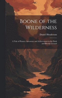 bokomslag Boone of the Wilderness