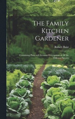 Robert Buist - Family Kitchen Gardener, Inbunden