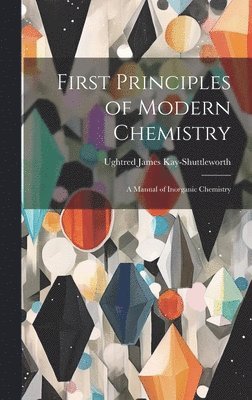 bokomslag First Principles of Modern Chemistry