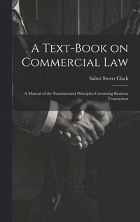 bokomslag A Text-Book on Commercial Law
