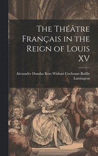 bokomslag Théâtre Français in the Reign of Louis XV