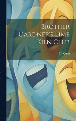 Brother Gardner's Lime Kiln Club 1